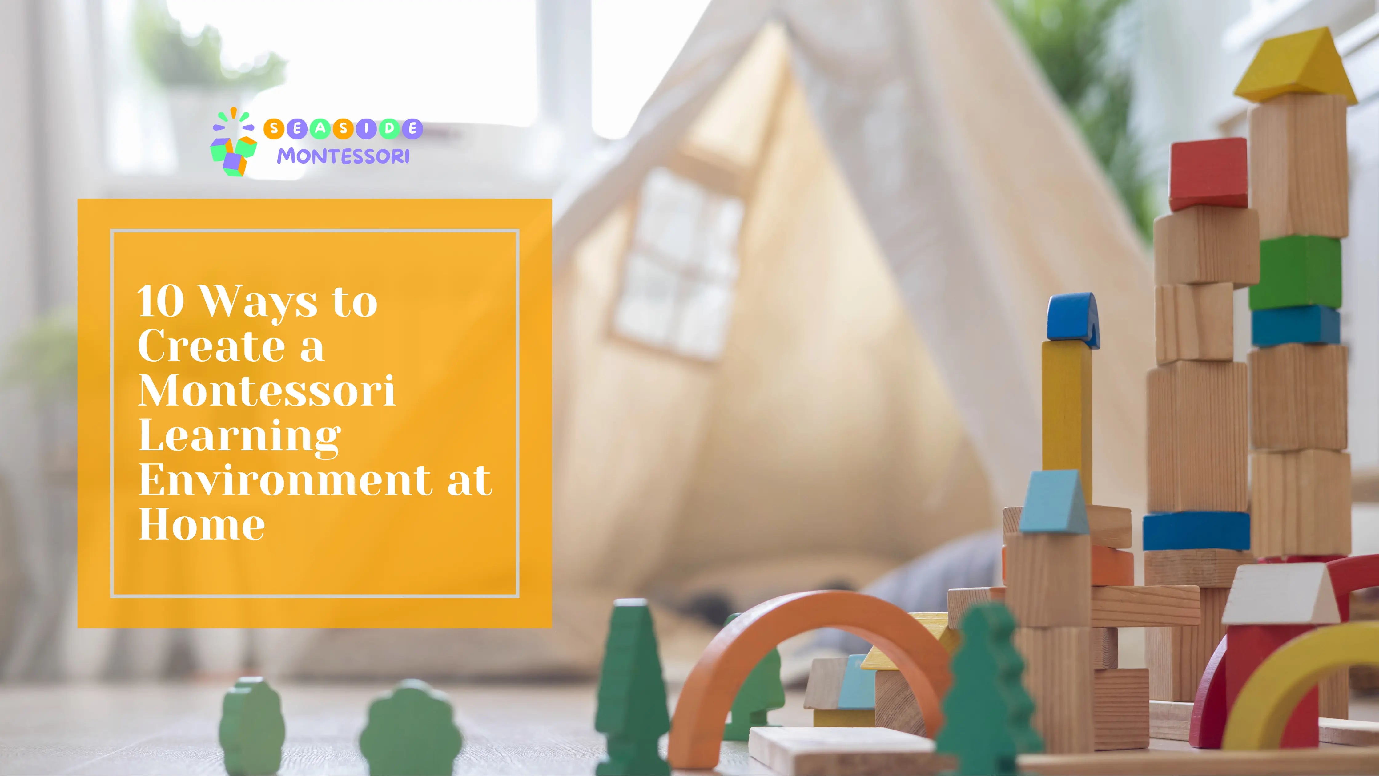 10-Ways-to-Create-a-Montessori-Learning-Environment-at-Home Seaside-Montessori