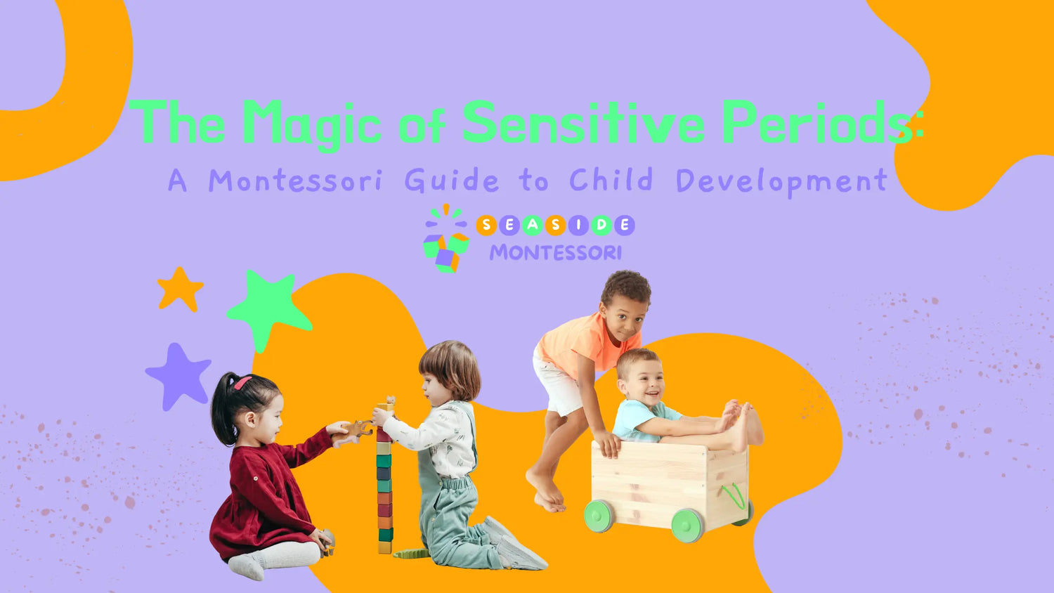 The Magic of Sensitive Periods: A Montessori Guide to Child Development - Seaside-Montessori