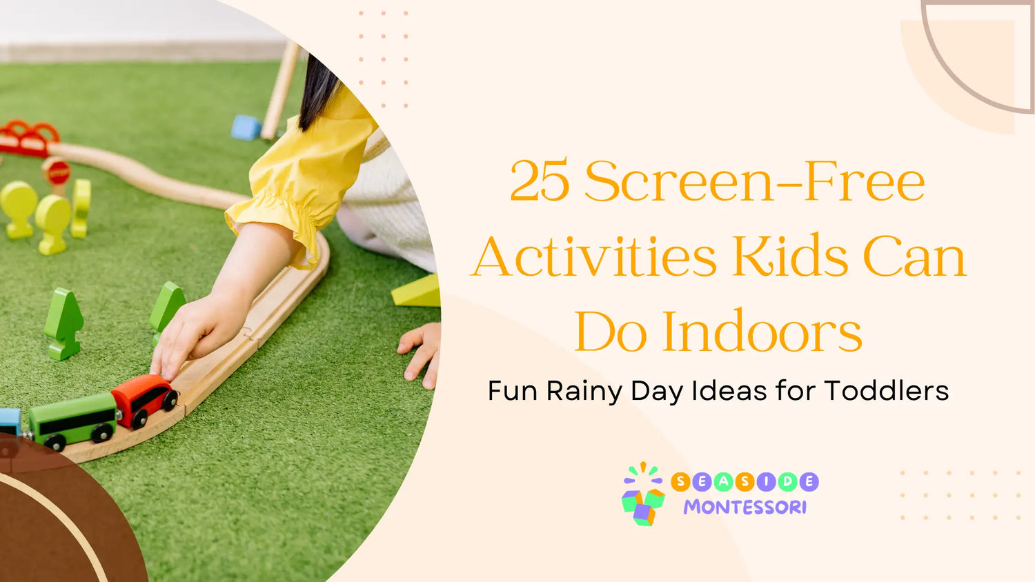 25 Screen-Free Activities Kids Can Do Indoors: Fun Rainy Day Ideas for Toddlers Seaside-Montessori