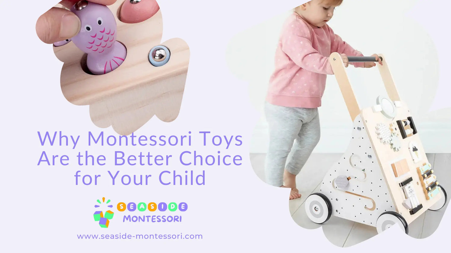 Why-Montessori-Toys-Are-the-Better-Choice-for-Your-Child Seaside-Montessori