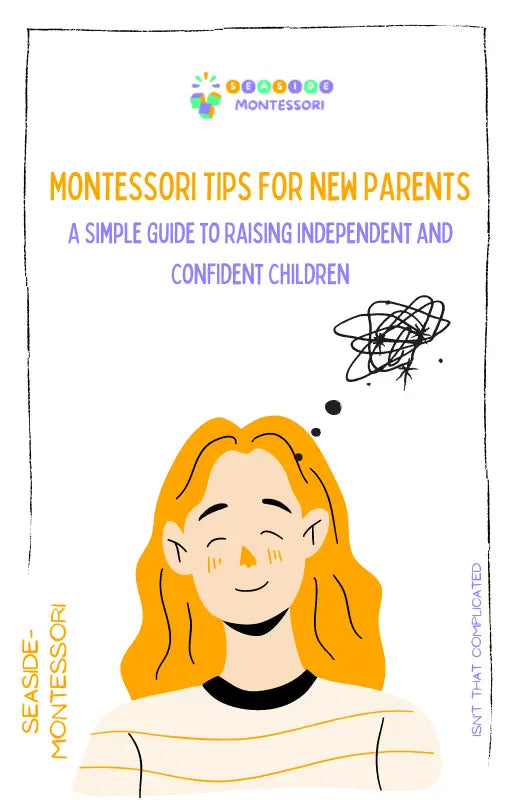 Free Guide "Montessori Tips for New Parents: A Simple Guide to Raising Independent and Confident Children" Seaside-Montessori